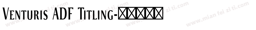 Venturis ADF Titling字体转换